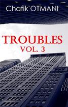 Couverture du livre « Troubles t.3 » de Otmani Chafik aux éditions Books On Demand