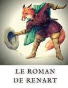 Couverture du livre « Le roman de Renart : un ensemble médiéval de récits animaliers écrits en ancien français et en vers. » de Anonyme aux éditions Books On Demand