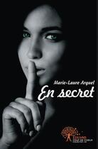 Couverture du livre « En secret » de Marie-Laure Arguel aux éditions Edilivre