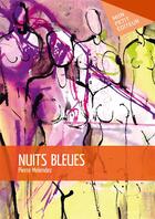 Couverture du livre « Nuits bleues » de Pierre Melendez aux éditions Mon Petit Editeur