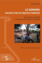 Couverture du livre « Le sommeil raconté par un médecin itinérant ; des climats tempérés à la brousse africaine et aux pôles » de Alain Buguet aux éditions L'harmattan