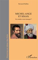 Couverture du livre « Michel-Ange et Sinan : un rendez-vous manqué ? » de Bernard Pailhes aux éditions L'harmattan