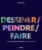 Couverture du livre « Dessiner / peindre / faire » de Tristan Manco aux éditions Pyramyd