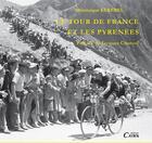 Couverture du livre « Le tour de France et les Pyrénées » de Dominique Kerebel aux éditions Cairn