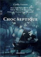 Couverture du livre « Choc septique » de Sylvie Servan-Schreiber et Cyrille Verrier et Yves Otmezguine aux éditions Complicites
