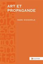 Couverture du livre « Art et propagande » de Marc Signorile aux éditions Sulliver