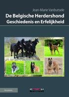 Couverture du livre « De belgische herdershond ; geschiedenis en erfelijkheid » de Jean-Marie Vanbutsele aux éditions Reverbere