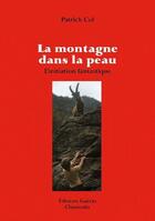 Couverture du livre « La montagne dans la peau ; l'initiation fantastique » de Patrick Col aux éditions Guerin