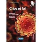 Couverture du livre « Crise et foi - questions que la covid 19 pose aux chretiens » de Kraege Jean-Denis aux éditions Olivetan