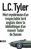 Couverture du livre « Mort mystérieuse d'un respectable lord anglais dans la bibliothèque d'un manoir Tudor du Sussex » de L. C. Tyler aux éditions Sonatine