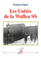 Couverture du livre « Les Unites De La Waffen Ss » de Francois Duprat aux éditions Deterna