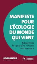 Couverture du livre « Manifeste pour l'écologie du monde qui vient ; engageons le cycle des Trente vertueuses » de  aux éditions Les Petits Matins