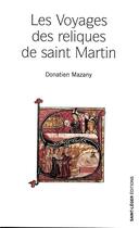 Couverture du livre « Les voyages des reliques de Saint Martin » de Donatien Mazany aux éditions Saint-leger
