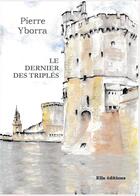 Couverture du livre « Le dernier des triplés » de Pierre Yborra aux éditions Ella Editions