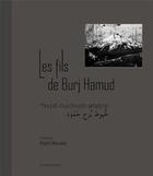 Couverture du livre « Les fils de Burj Hamud » de Thierry Fabre et Brigitte Manoukian aux éditions Arnaud Bizalion