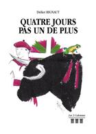 Couverture du livre « Quatre jours pas un de plus » de Didier Rignaut aux éditions Les Trois Colonnes
