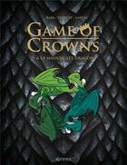 Couverture du livre « Game of crowns : à la maison les dragons » de Baba et Tartuff et Lapuss' aux éditions Kennes Editions