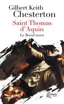 Couverture du livre « Saint Thomas d'Aquin : Le boeuf muet » de Gilbert Keith Chesterton aux éditions Ephata