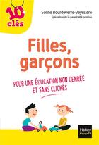 Couverture du livre « Filles, garçons ; pour une éducation non genrée et sans clichés » de Soline Bourdeverre-Veyssiere aux éditions Hatier Parents