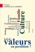 Couverture du livre « S.o.s. valeurs en perdition » de Carron Francois aux éditions Saint Honore Editions