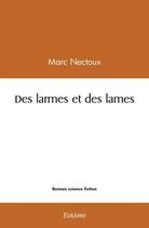 Couverture du livre « Des larmes et des lames » de Marc Nectoux aux éditions Edilivre