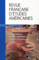 Couverture du livre « REVUE FRANCAISE D'ETUDES AMERICAINES t.124 ; le pragmatisme : une idée américaine » de  aux éditions Belin