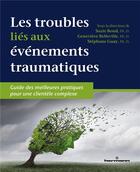 Couverture du livre « Les troubles liés aux événements traumatiques ; guide des meilleures pratiques pour une clientèle complexe » de Suzie Bond et Genevieve Belleville aux éditions Hermann