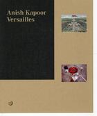 Couverture du livre « Kapoor à Versailles ; 1 juin 2015 - 30 septembre 2015 » de  aux éditions Reunion Des Musees Nationaux