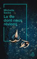 Couverture du livre « La vie dont nous rêvions » de Michelle Sacks aux éditions Belfond