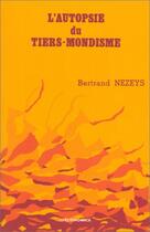 Couverture du livre « L'AUTOPSIE DU TIERS-MONDISME » de Nezeys/Bertrand aux éditions Economica