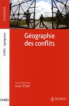 Couverture du livre « Géographie des conflits ; Capes/agrégations » de Frank Tetart aux éditions Cdu Sedes