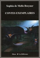 Couverture du livre « Contes exemplaires » de De Mello Breyner And aux éditions La Difference