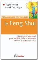 Couverture du livre « Comprendre et pratiquer le feng shui » de De Jonghe-A+Heliot-R aux éditions Intereditions