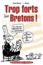 Couverture du livre « Trop forts les bretons ! » de Burel P-Auvin J aux éditions Ouest France
