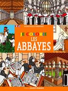 Couverture du livre « JE COLORIE ; les abbayes » de Dominique Ehrhard aux éditions Ouest France