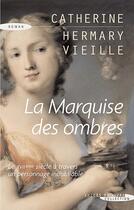 Couverture du livre « La marquise des ombres » de Catherine Hermary-Vieille aux éditions Succes Du Livre