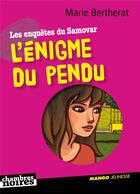 Couverture du livre « L'énigme du pendu » de Marie Bertherat aux éditions Mango