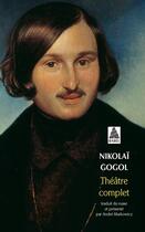 Couverture du livre « Théâtre complet » de Nicolas Gogol aux éditions Actes Sud