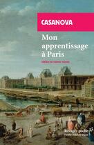 Couverture du livre « Mon apprentissage à Paris » de Giacomo Casanova aux éditions Rivages