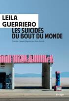 Couverture du livre « Les suicidés du bout du monde : chronique d'une petite ville de Patagonie » de Leila Guerriero aux éditions Rivages