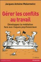 Couverture du livre « Gerer les conflits au travail 2e edition » de Malarewicz J-A. aux éditions Pearson