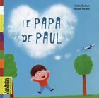 Couverture du livre « Le papa de Paul » de Anouk Ricard et Odile Dufant aux éditions Bayard Jeunesse
