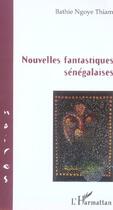 Couverture du livre « Nouvelles fantastiques senegalaises » de Bathie Ngoye Thiam aux éditions L'harmattan