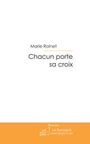 Couverture du livre « Chacun porte sa croix » de Roinet-M aux éditions Le Manuscrit