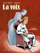 Couverture du livre « La voix Tome 1 ; comme un murmure » de Pascal Bertho et Korkydu aux éditions Vents D'ouest