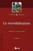 Couverture du livre « La mondialisation » de Serge D' Agostino aux éditions Breal