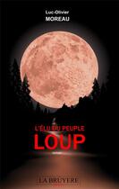 Couverture du livre « L'élu du peuple loup » de Luc-Olivier Moreau aux éditions La Bruyere