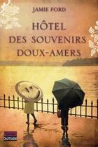 Couverture du livre « Hôtel des souvenirs doux-amers » de Jamie Ford aux éditions Outside