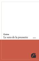 Couverture du livre « Le sens de la poussette » de Guena aux éditions Editions Du Panthéon