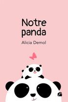 Couverture du livre « Notre panda » de Alicia Demol aux éditions Editions Du Panthéon